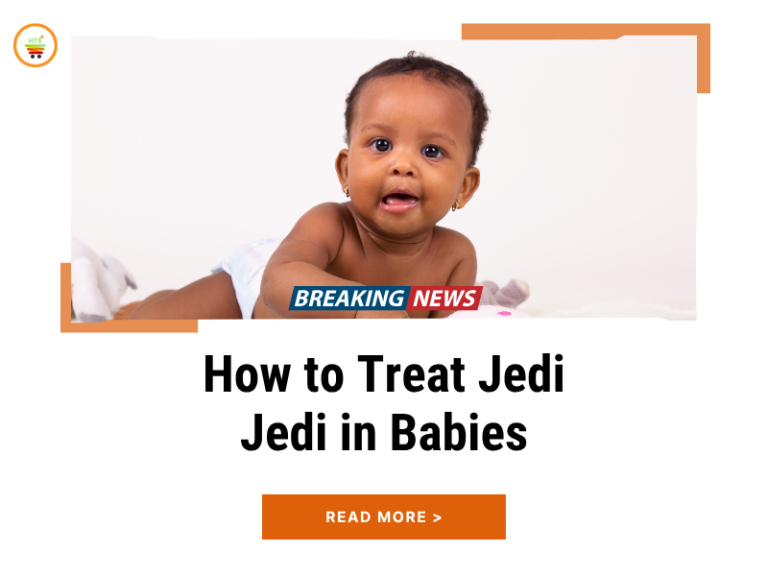 How to Treat Jedi Jedi in Babies